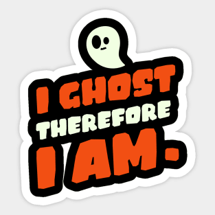 I ghost therefore I am. Sticker
